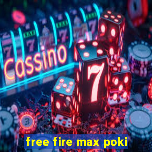 free fire max poki