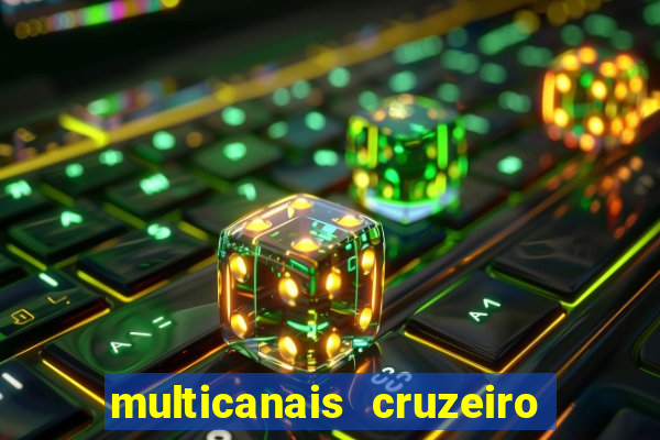 multicanais cruzeiro ao vivo