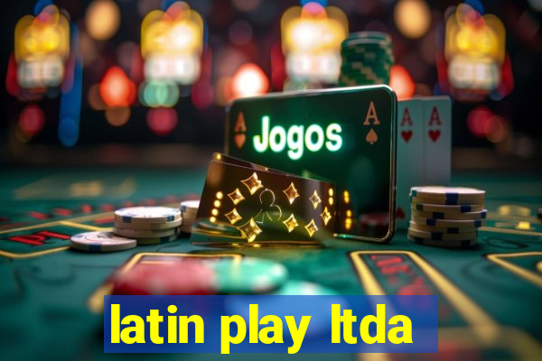 latin play ltda