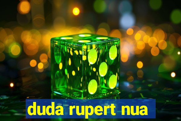 duda rupert nua