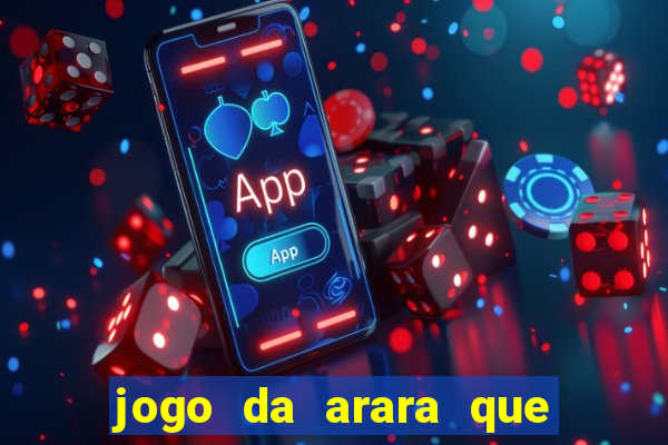 jogo da arara que ganha dinheiro