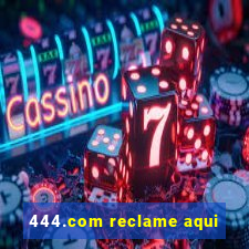 444.com reclame aqui