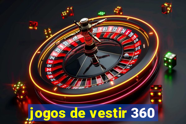 jogos de vestir 360