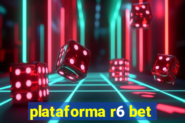 plataforma r6 bet