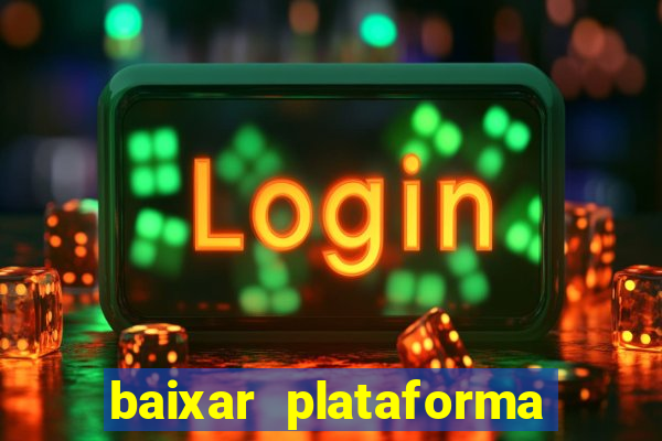 baixar plataforma nova do jogo do tigre