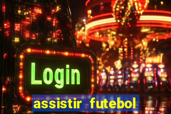 assistir futebol sem travar