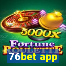 76bet app