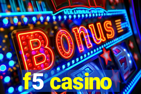 f5 casino