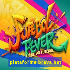 plataforma brava bet