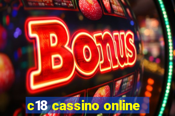 c18 cassino online