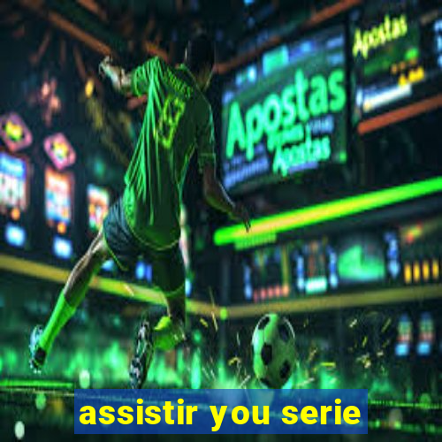 assistir you serie