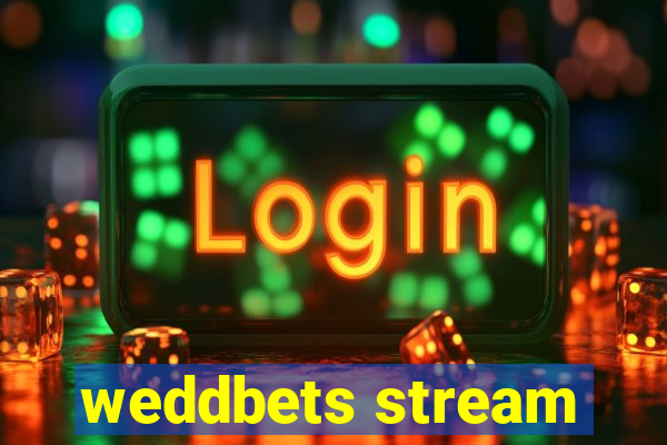 weddbets stream