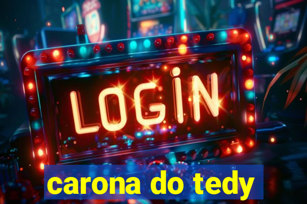 carona do tedy