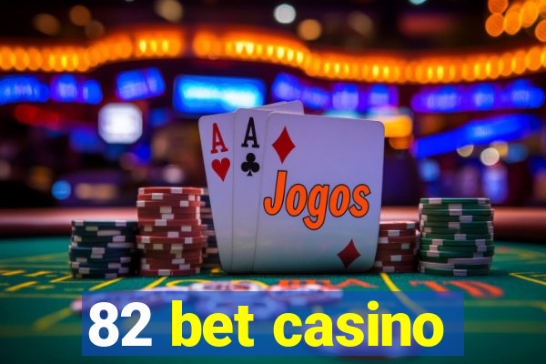 82 bet casino