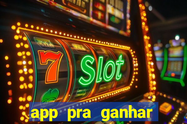 app pra ganhar dinheiro jogando