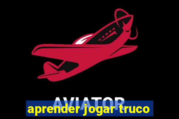 aprender jogar truco