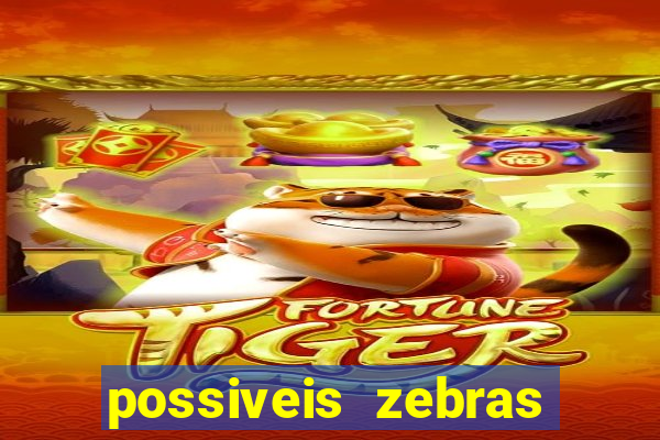 possiveis zebras futebol hoje