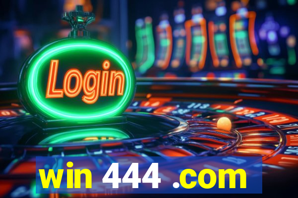 win 444 .com