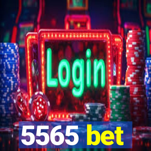 5565 bet