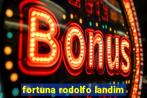 fortuna rodolfo landim