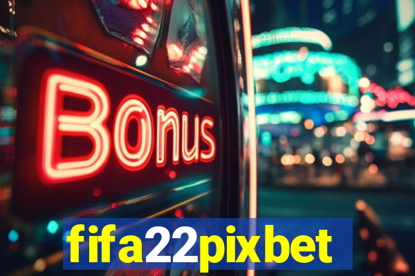 fifa22pixbet