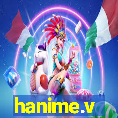 hanime.v