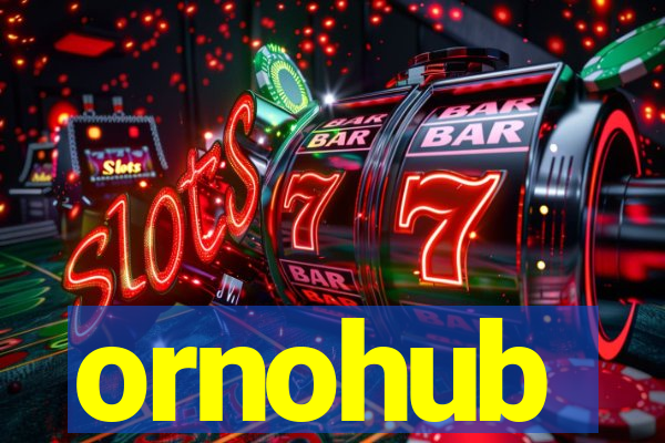 ornohub