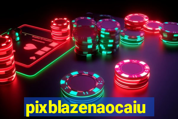 pixblazenaocaiu