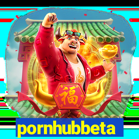 pornhubbeta