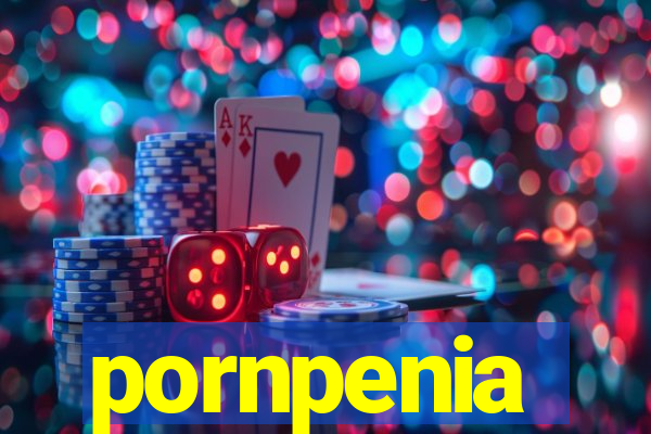 pornpenia