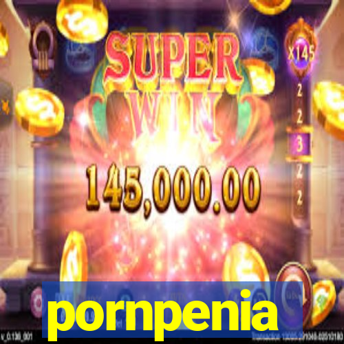 pornpenia