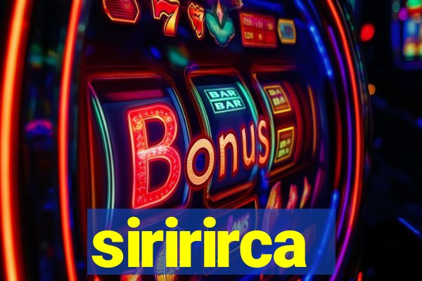 siririrca