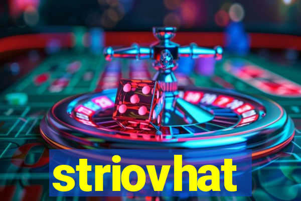 striovhat